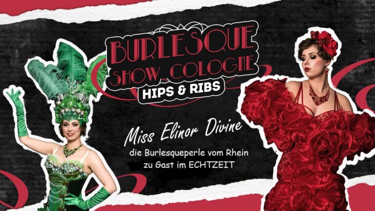 Miss Elinor Divine Burlesque Show Köln Hips and Rips Echtzeit Köln Leony La Roc Parfait de la neige