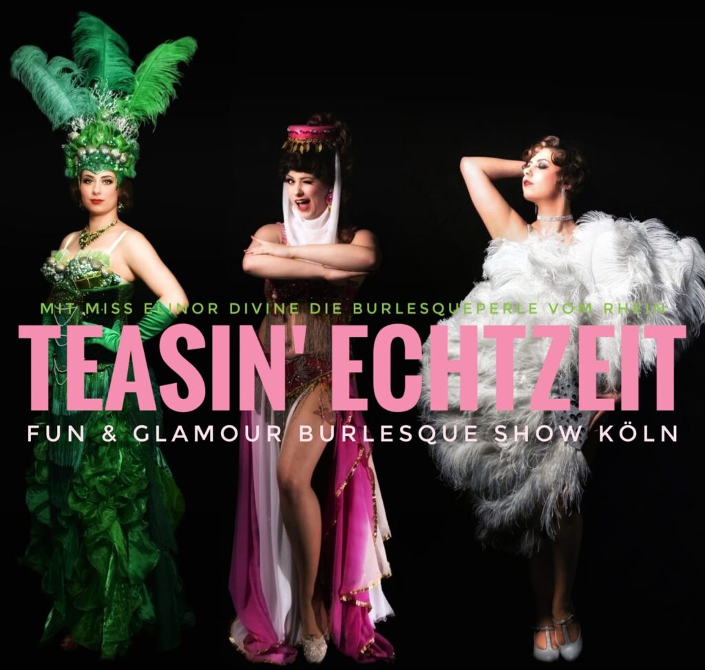 Teasin Echtzeit Köln Burlesqueshow mit Miss Elinor Divine die Burlesqueperle vom Rhein
